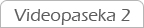 Videopaseka 2